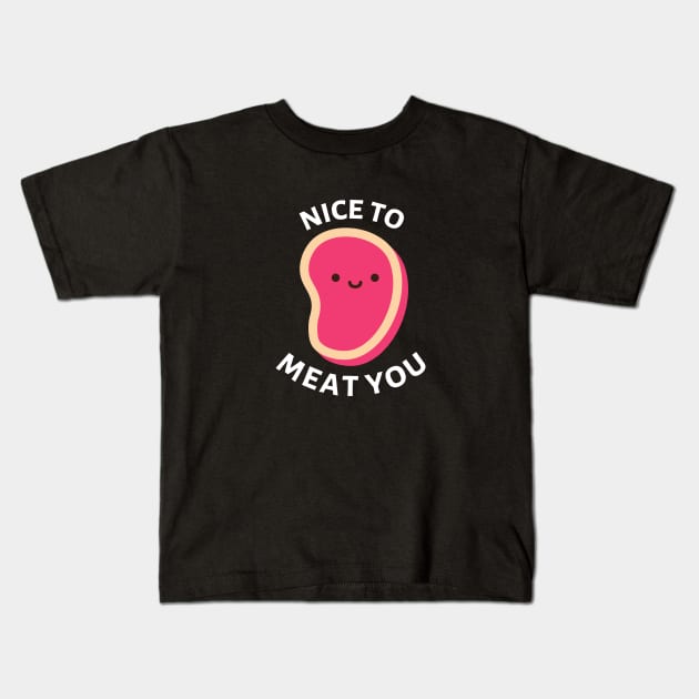 Nice To Meat You | Cute Meat Pun Kids T-Shirt by Allthingspunny